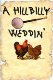 A HILLBILLY WEDDIN'